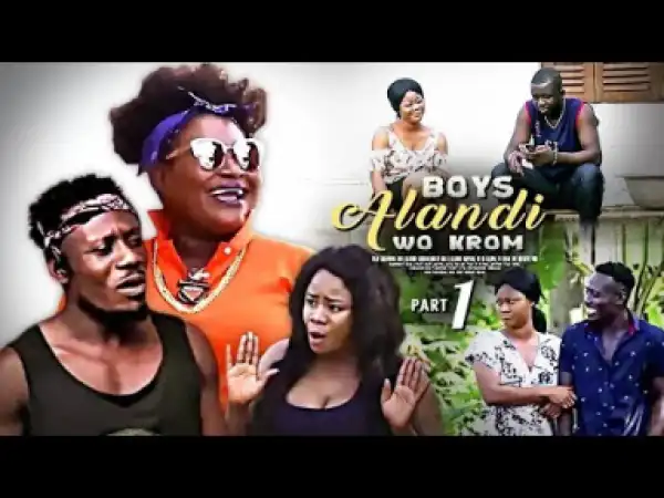 Boys Alandi Wo Krom 1 | 2019